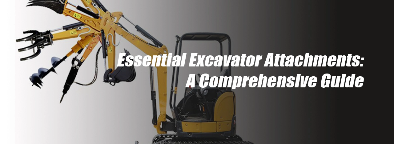essential excavator attachments a comprehensive guide banner
