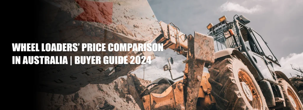 2024-buyers-guide-wheel-loader-price-comparison-in-australia