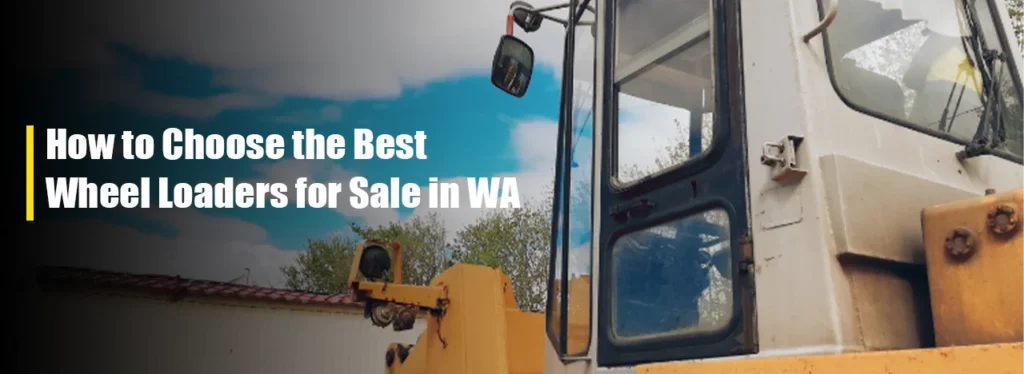 Wheel Loaders for Sale WA banner