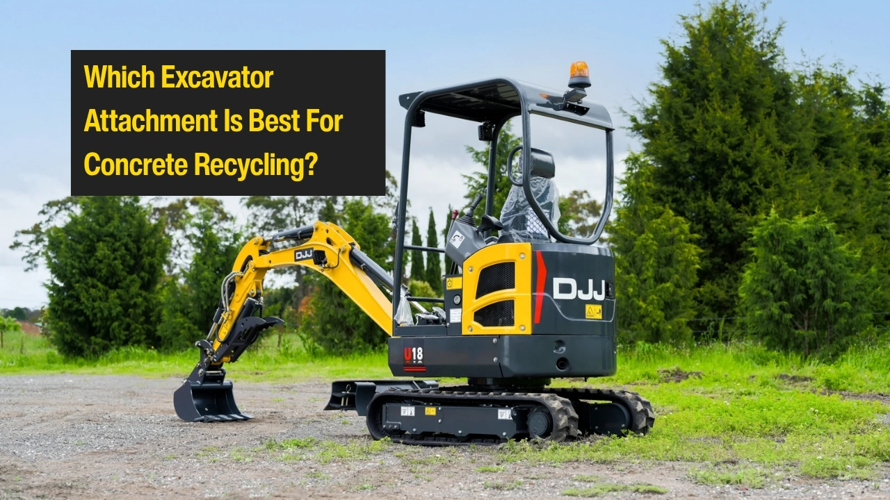 Which excavator attachment is best for concrete recycling?