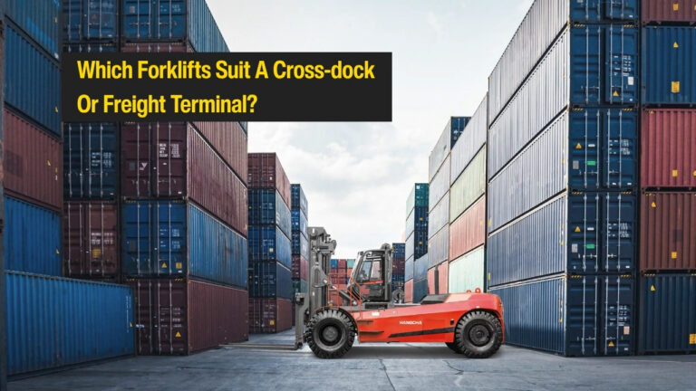 Which forklifts suit a cross-dock or freight terminal
